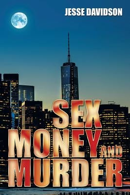 Sex Money and Murder by Davidson, Jesse