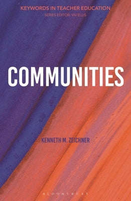 Communities: Keywords in Teacher Education by Zeichner, Kenneth M.