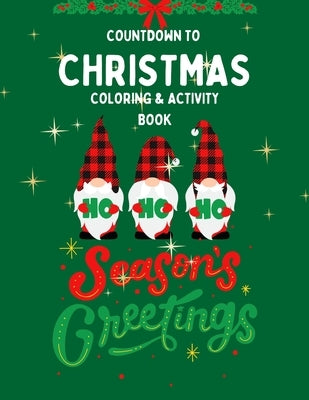 Countdown To Christmas Coloring & Activity Book for Kids by Tatum, Brooke