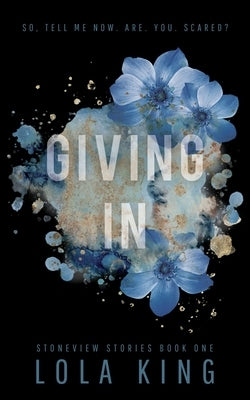 Giving In: Stoneview Stories Book 1 by King, Lola
