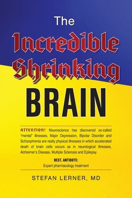 The Incredible Shrinking Brain by Lerner, Stefan