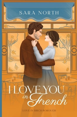 I Love You in French by North, Sara