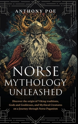 Norse Mythology Unleashed by Poe, Anthony