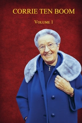 Corrie Ten Boom: Volume #1 by Franck