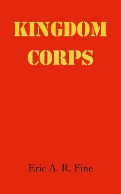 Kingdom Corps by Fine, Eric