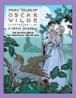 Fairy Tales of Oscar Wilde: The Devoted Friend and the Nightingale and the Rose by Wilde, Oscar