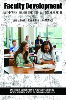Faculty Development: Achieving Change Through Action Research by Ewell, Sara B.