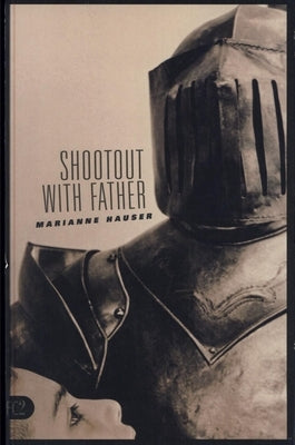 Shootout with Father by Hauser, Marianne
