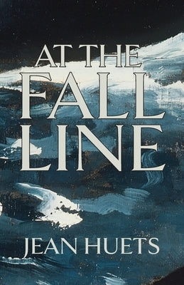 At the Fall Line by Huets, Jean