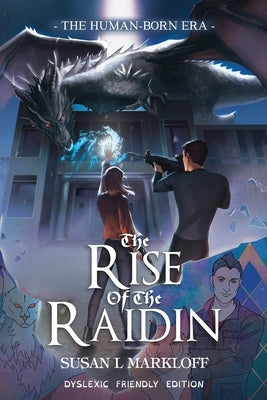 The Rise of the Raidin: The Dyslexic Friendly Edition by Markloff, Susan L.