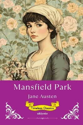 Mansfield Park Timeless Classics by Jane Austen