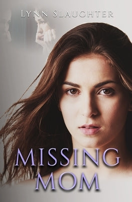 Missing Mom by Slaughter, Lynn