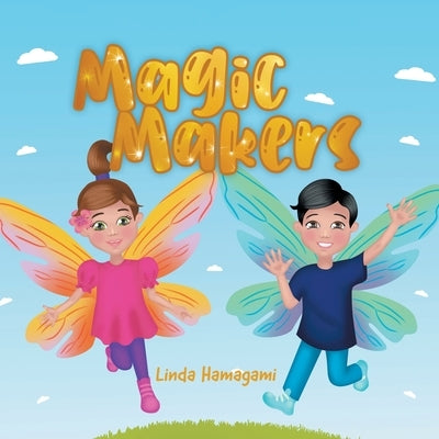 Magic Makers by Hamagami, Linda