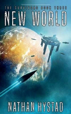 New World: The Survivors Book Three by Hystad, Nathan