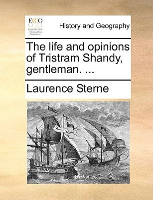 The Life and Opinions of Tristram Shandy, Gentleman. ... by Sterne, Laurence