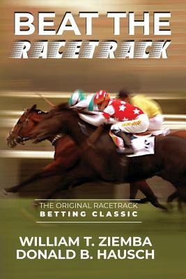 Beat the Racetrack by Ziemba, William T.