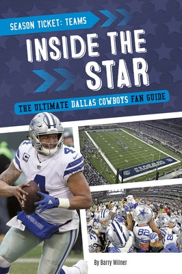 Inside the Star: The Ultimate Dallas Cowboys Fan Guide by Wilner, Barry