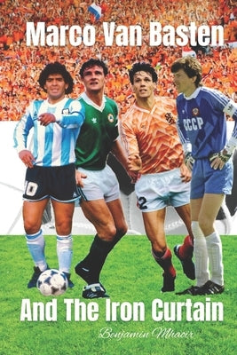Marco Van Basten and The Iron Curtain by Mhaoir, Benjamin