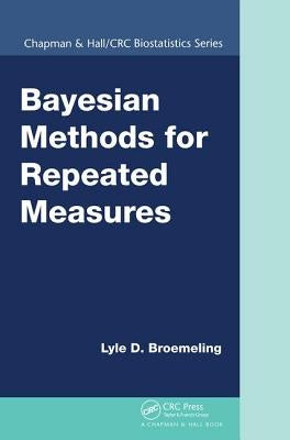 Bayesian Methods for Repeated Measures by Broemeling, Lyle D.