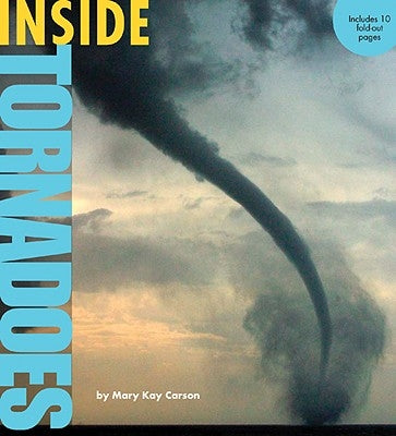 Inside Tornadoes by Carson, Mary Kay