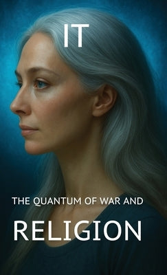 The Quantum of War and Religion by It