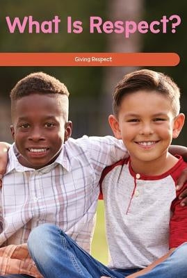 What Is Respect?: Giving Respect by Martinez, Manuel