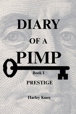 Diary of a Pimp Book 1 Prestige by Knox, Harley