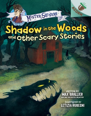 Shadow in the Woods and Other Scary Stories: An Acorn Book (Mister Shivers #2) (Library Edition): Volume 2 by Brallier, Max