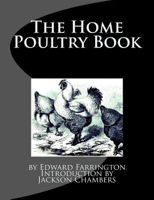 The Home Poultry Book by Chambers, Jackson