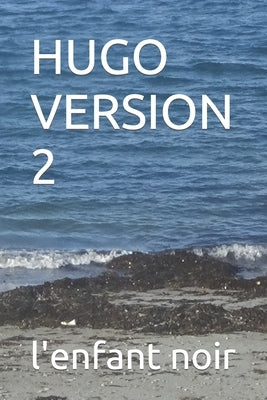 Hugo Version 2 by Noir, L'Enfant