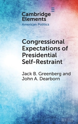 Congressional Expectations of Presidential Self-Restraint by Greenberg, Jack B.