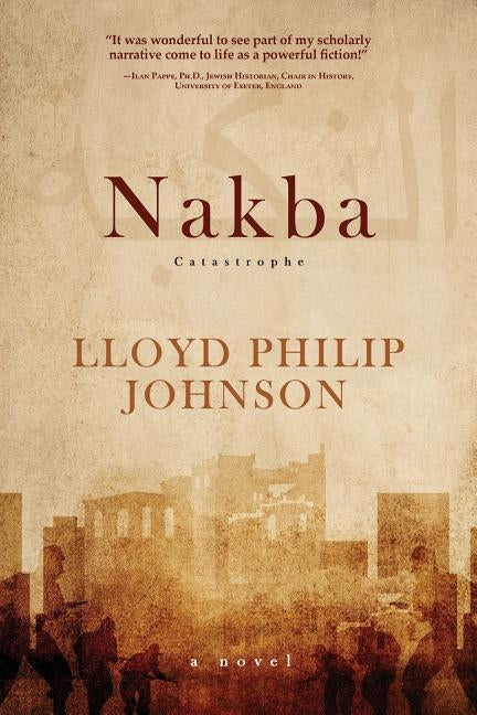 Nakba: Catastrophe by Johnson, Lloyd Philip
