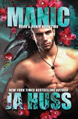 Manic: Rook and Ronin Book Two by Huss, J. a.