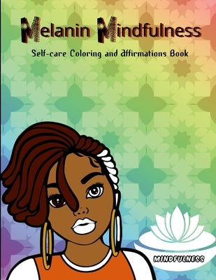 Melanin Mindfulness - Self-Care Coloring and Affirmations Book by Jones, Latisha