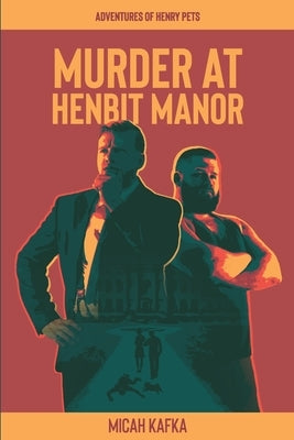 Murder at Henbit Manor by Kafka, Micah