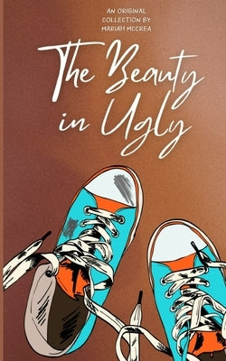 The Beauty in Ugly by McCrea, Mariah