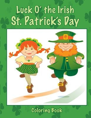 Luck O' the Irish St. Patrick's Day Coloring Book by Mahony, Sandy