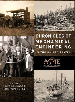 Chronicles of Mechanical Engineering in the United States by Fehring, Thomas H.