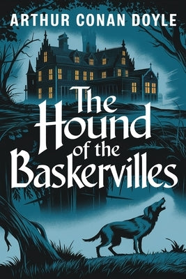 The Hound of the Baskervilles by Doyle, Arthur Conan