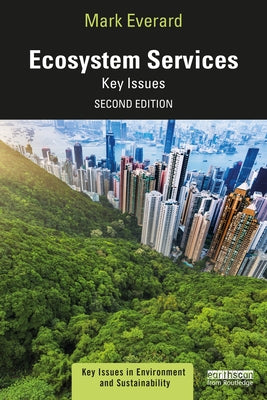 Ecosystem Services: Key Issues by Everard, Mark