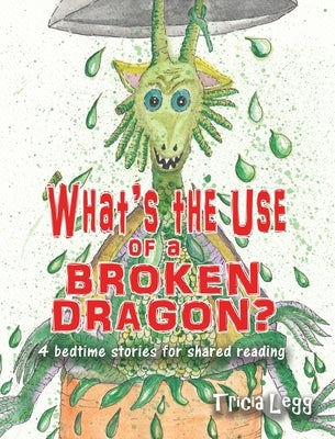 What's the Use of a Broken Dragon? by Legg