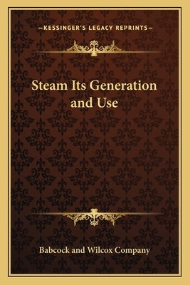 Steam Its Generation and Use by Babcock & Wilcox Co