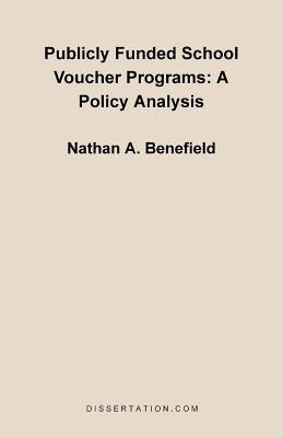 Publicly Funded School Voucher Programs by Benefield, Nathan A.