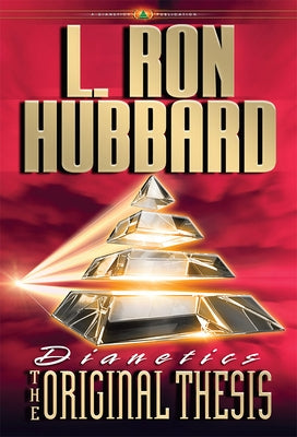 Dianetics: The Original Thesis by Hubbard, L. Ron