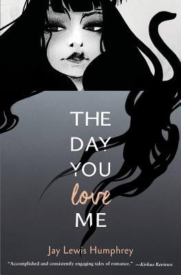 The Day You Love Me by Humphrey, Jay Lewis