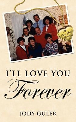 I'll Love You Forever by Guler, Jody