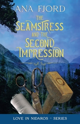 The Seamstress And The Second Impression: A Historical Medieval Viking Romance by Fjord, Ana