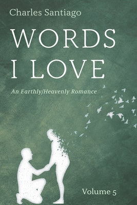 Words I Love, Volume 5 by Santiago, Charles