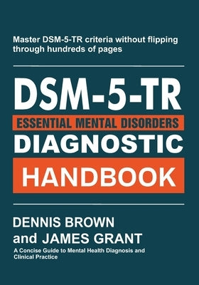 DSM-5-TR Essential Diagnostic Handbook: A Concise Guide to Mental Health Diagnosis and Clinical Practice by Smartbrain Publication