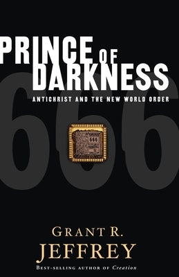 Prince of Darkness: Antichrist and the New World Order by Jeffrey, Grant R.